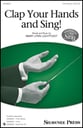 Clap Your Hands and Sing! Three-Part Mixed choral sheet music cover